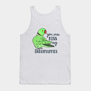 You can kiss my underfluffies Green Indian Ringneck Tank Top